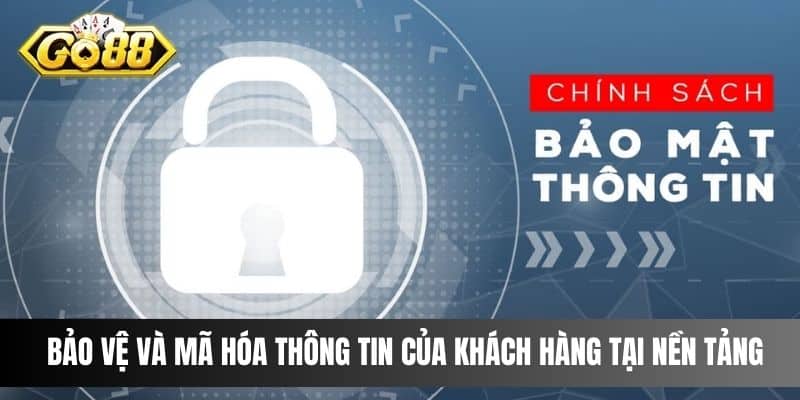 Bảo vệ và mã hóa thông tin của khách hàng tại nền tảng